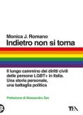 Copertina del libro Indietro non si torna. Il lungo cammino dei diritti civili delle persone LGBT+ in Italia. Una storia personale, una battaglia politica