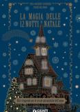 Copertina del libro La magia delle 12 notti di Natale. Riti e leggende per le serate più mistiche dell'anno