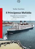 Copertina del libro Il Principessa Mafalda. Biografia di un transatlantico che ha fatto la storia