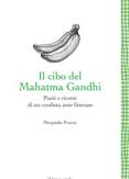 Copertina del libro Il cibo del Mahatma Gandhi. Piatti e ricette di un crudista ante litteram