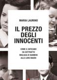 Copertina del libro Il prezzo degli innocenti. Come il Vaticano ha sottratto migliaia di bambini alle loro madri