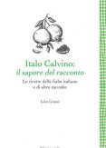 Copertina del libro Italo Calvino: il sapore del racconto. Le ricette delle fiabe italiane