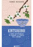 Copertina del libro Kintsukuroi. L'arte giapponese di curare le ferite dell'anima