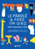 Copertina del libro Le parole a fare un giro. Poesie per bambini liberi