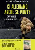 Copertina del libro Ci alleniamo anche se piove? Vol.2 L' ultimo spegne le luci