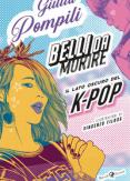 Copertina del libro Belli da morire. Il lato oscuro del K-Pop