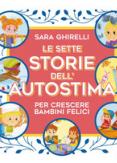 Copertina del libro Le sette storie dell'autostima per crescere bambini felici