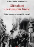 Copertina del libro Gli italiani e la soluzione finale. Chi si oppose ai nazisti? E come?