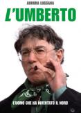 Copertina del libro L' Umberto. L'uomo che ha inventato il Nord