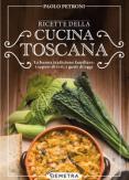 Copertina del libro Ricette della cucina toscana. La buona tradizione familiare: i sapori di ieri, i gusti di oggi