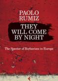 Copertina del libro They will come by night. The specter of barbarism in Europe