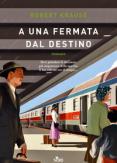 Copertina del libro A una fermata dal destino