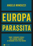 Copertina del libro Europa parassita. Come i paradisi fiscali dell'Unione europea ci rendono tutti più poveri