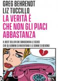 Copertina del libro La verità è che non gli piaci abbastanza