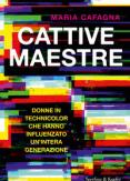 Copertina del libro Cattive maestre. Donne in technicolor che hanno influenzato un'intera generazione