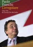 Copertina del libro L' irregolare. Una vita di Gianni De Michelis