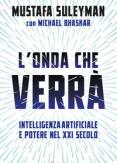 Copertina del libro L' onda che verrà. Intelligenza artificiale e potere nel XXI secolo