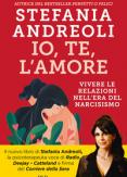 Copertina del libro Io, te, l'amore. Vivere le relazioni nell'era del narcisismo